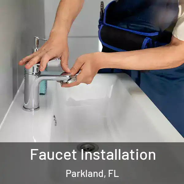  Faucet Installation Parkland, FL