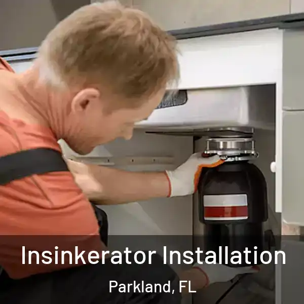  Insinkerator Installation Parkland, FL