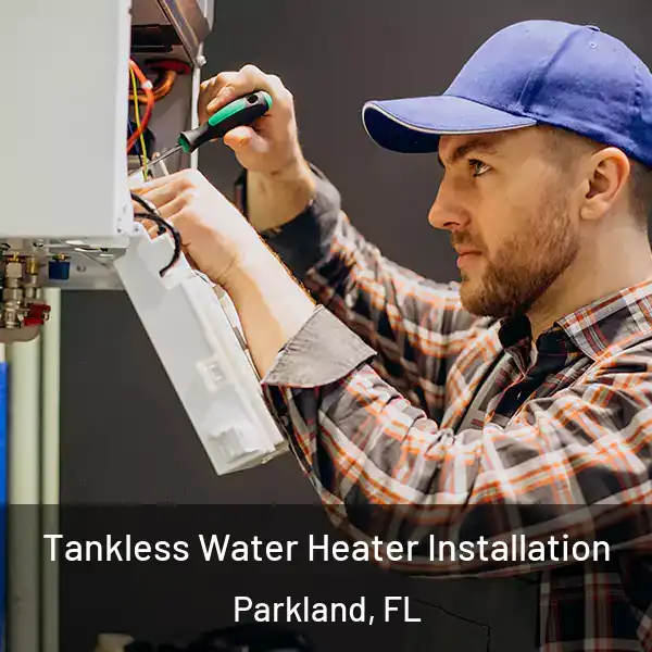  Tankless Water Heater Installation Parkland, FL